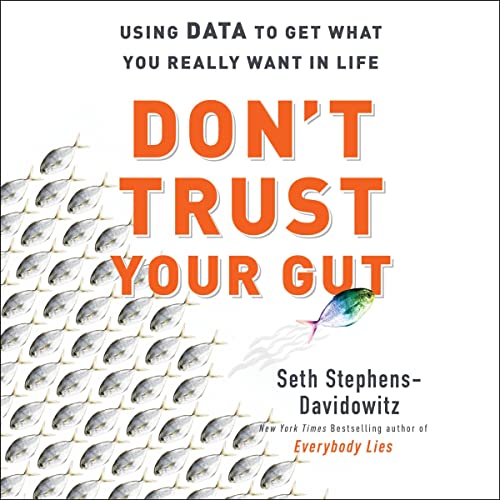 Book review: Don’t trust your gut: Using data to get what you really want in life